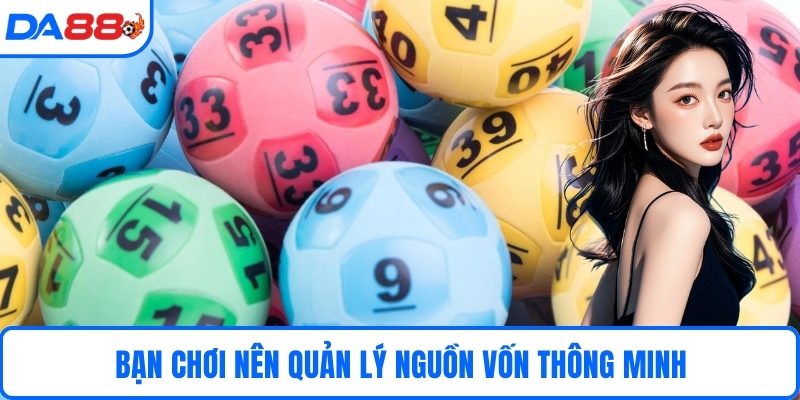 Bạn chơi nên quản lý nguồn vốn thông minh 