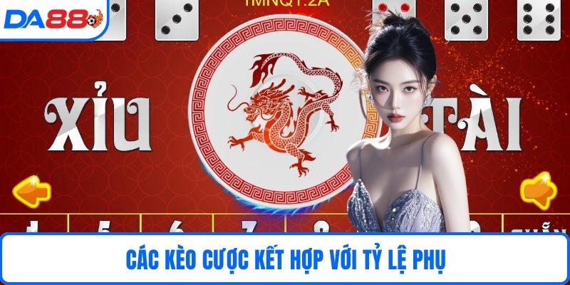 Các kèo cược kết hợp với tỷ lệ phụ