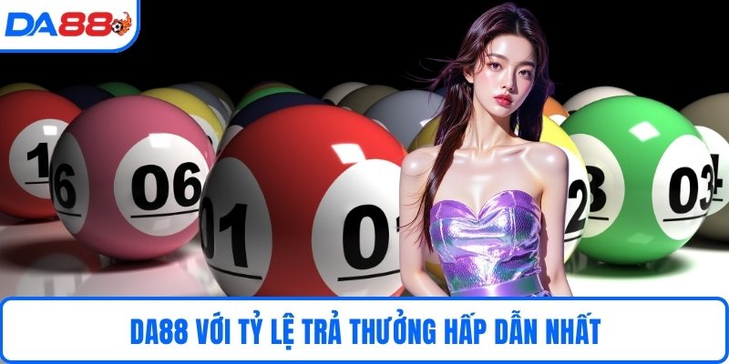 DA88 với tỷ lệ trả thưởng hấp dẫn nhất