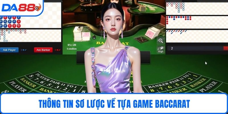 Thông tin sơ lược về tựa game Baccarat