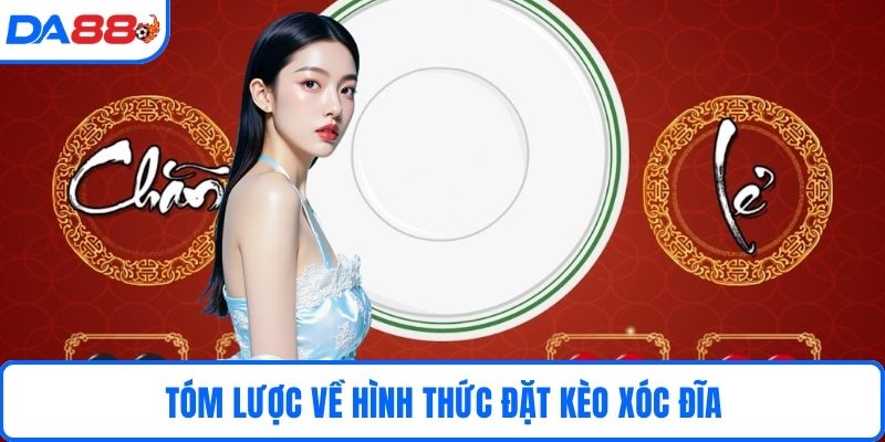 Tóm lược về hình thức đặt kèo xóc đĩa