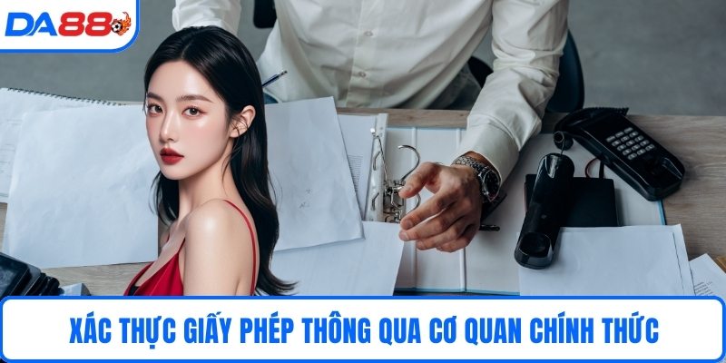 Xác thực giấy phép thông qua cơ quan chính thức